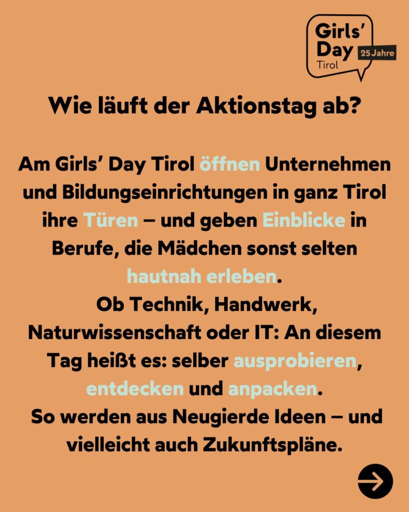 Am Girls` Day Tirol öffnen Unternehmen und Bildungseinrichtungen in ganz Tirol ihre Türen - und geben Einblicke in Berufe, die Mädchen sonst selten erhalten.